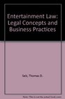 Entertainment Law Legal Concepts and Business Practices