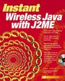 Instant Wireless Java with J2ME