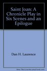 Saint Joan A Chronicle Play in Six Scenes and an Epilogue