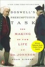 Boswell's Presumptous Task The Making of the Life of Dr Johnson