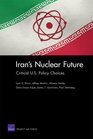 Iran's Nuclear Future Critical US Policy Choices