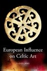 European Influence on Celtic Art Patrons and Artists