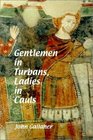 Gentlemen in Turbans Ladies in Cauls