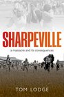 Sharpeville A Massacre and Its Consequences