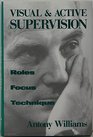 Visual and Active Supervision Roles Focus Technique