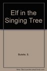 Elf in the Singing Tree