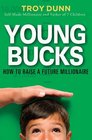 Young Bucks How to Raise a Future Millionaire
