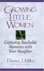 Growing Little Women Capturing Teachable Moments With Your Daughter