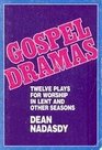 Gospel dramas Twelve plays for worship in Lent and other seasons