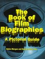The Book of Film Biographies: A Pictorial Guide of 1000 Makers of the Cinema