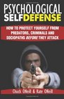 Psychological SelfDefense How To Protect Yourself From Predators Criminals and Sociopaths Before They Attack