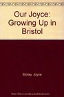 Our Joyce Growing Up in Bristol
