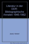 Literatur in der DDR Bibliographische Annalen 19451962