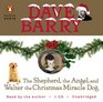 The Shepherd, the Angel, and Walter the Christmas Miracle Dog (Audio CD) (Unabridged)