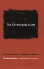 The Sovereignty of Art Aesthetic Negativity in Adorno and Derrida