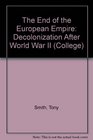 The End of the European Empire Decolonization After World War II