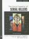 The Encyclopedia of Serial Killers: A Study of the Chilling Criminal Phenomenon from the Angels of Death to the Zodiac Killer (Facts on File Crime Library)