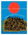 Promoting Community Change Making it Happen in the Real World