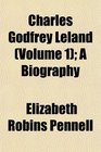 Charles Godfrey Leland  A Biography
