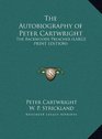 The Autobiography of Peter Cartwright The Backwoods Preacher