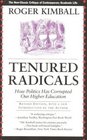 Tenured Radicals Revised  How Politics has Corrupted our Higher Education