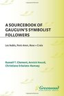 A Sourcebook of Gauguin's Symbolist Followers Les Nabis PontAven Rose  Croix