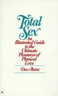 Total Sex an Illustrated Guide to the Ultimate Pleasures of Physical Love