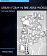 Urban Form in the Arab World