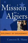 Mission to Algiers Diplomacy by Engagement