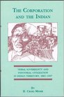 The Corporation and the Indian Tribal Sovereignty and Industrial Civilization in Indian Territory 18651907