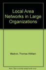 Local Area Networks in Large Organizations A Manager's Briefing