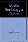 Media Sociology a Reader