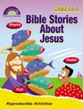 Bible Stories About Jesus: Ages 4&5 (Bible Stories about Jesus)