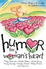 Humor for a Woman's Heart Stories Quips and Quotes to Lift the Heart