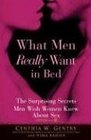 What Men Really Want In Bed The Surprising Facts Men Wish Women Knew About Sex
