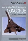 Concorde Aerospatiale/British Aerospace Concorde and the History of Supersonic Transport Aircraft