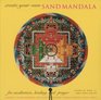 Create Your Own Sand Mandala: For Meditation, Healing, and Prayer