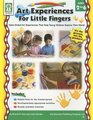 Art Experiences for Little Fingers OpenEnded Art Experiences That Help Young Children Explore Their World