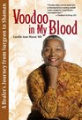 Voodoo in My Blood A Healer's Journey from Surgeon to Shaman