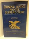 Criminal Justice and the Supreme Court