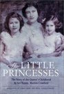 The Little Princesses The Story of the Queen's Childhood by her Nanny Marion Crawford