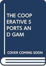 The Cooperative Sports and Games Book: Challenge without Competition