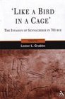 Like a Bird in a Cage The Invasion of Sennacherib in 701 BCE