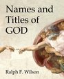 Names and Titles of God  A Bible Study for Personal Devotional Use Small Groups or Sunday School Classes and Sermon Preparation for Pastors and Teachers