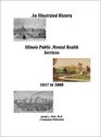 An Illustrated History of Illinois Public Mental Health Services 18472000