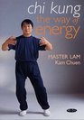 Chi Kung The Way of Energy