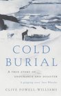 COLD BURIAL A TRUE STORY OF ENDURANCE AND DISASTER
