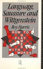 Language Saussure and Wittgenstein How to Play Games with Words