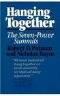 Hanging Together  Cooperation and Conflict in the The SevenPower Summits Revised and Enlarged Edition
