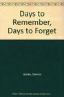 Days to Remember Days to Forget